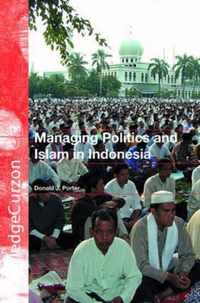 Managing Politics and Islam in Indonesia