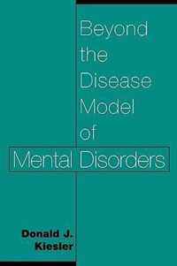 Beyond the Disease Model of Mental Disorders