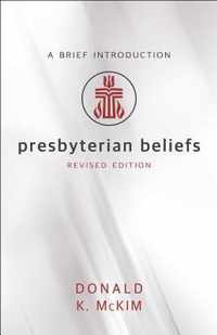 Presbyterian Beliefs, Revised Edition