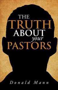 The Truth About your Pastors
