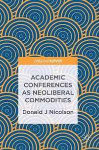 Academic Conferences as Neoliberal Commodities