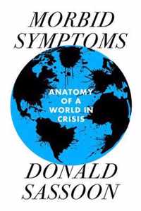 Morbid Symptoms: An Anatomy of a World in Crisis