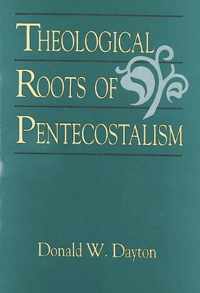 Theological Roots of Pentecostalism