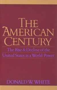 The American Century: The Rise & Decline of the United States as a World Power (Paper)