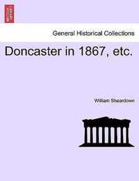 Doncaster in 1867, Etc.