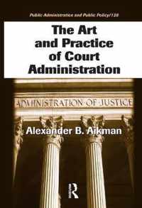 The Art and Practice of Court Administration