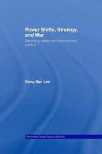 Power Shifts, Strategy and War