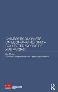 Chinese Economists on Economic Reform - Collected Works of Xue Muqiao