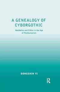 A Genealogy of Cyborgothic