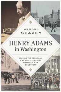 Henry Adams in Washington