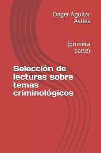 Seleccion de lecturas sobre temas criminologicos