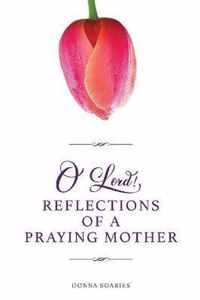 O'Lord! Reflections of a Praying Mother