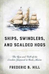 Ships, Swindlers, and Scalded Hogs