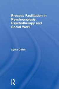 Process Facilitation in Psychoanalysis, Psychotherapy and Social Work