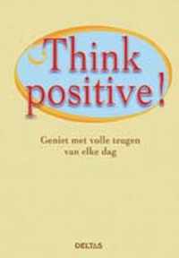 Think positive!