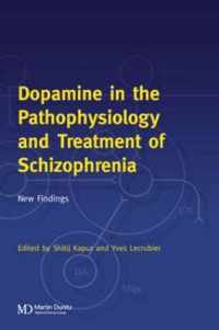 Dopamine in the Pathophysiology and Treatment of Schizophrenia