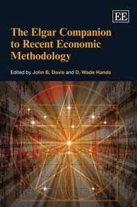 The Elgar Companion to Recent Economic Methodology