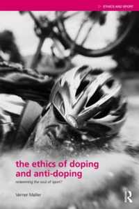 The Ethics of Doping and Anti-Doping