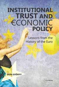 Institutional Trust and Economic Policy Lessons from the History of the Euro