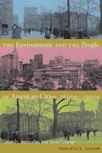 The Environment and the People in American Cities, 1600s-1900s: Disorder, Inequality, and Social Change