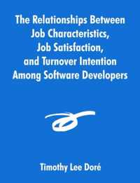 The Relationships Between Job Characteristics, Job Satisfaction, and Turnover Intention Among Software Developers