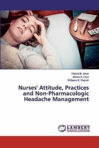 Nurses' Attitude, Practices and Non-Pharmacologic Headache Management