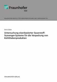 Untersuchung eisenbasierter Sauerstoff-Scavenger-Systeme fur die Verpackung von Kuhlthekenprodukten.