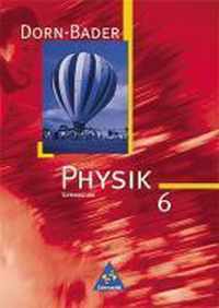 Dorn-Bader Physik 6. Eingangsstufe. Neubearbeitung. Schülerband. Bremen, Hamburg, Niedersachsen, Nordrhein-Westfalen, Rheinland-Pfalz, Saarland