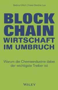 Blockchain - Wirtschaft im Umbruch - Warum die Chemieindustrie dabei der wichtigste Treiber ist