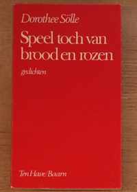 Speel toch van brood en rozen