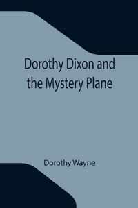 Dorothy Dixon and the Mystery Plane