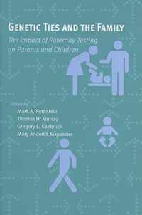 Genetic Ties and the Family - The Impact of Paternity Testing on Parents and Children