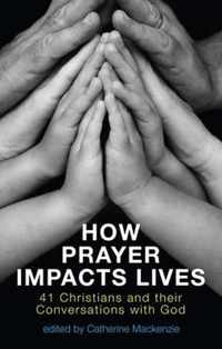 How Prayer Impacts Lives