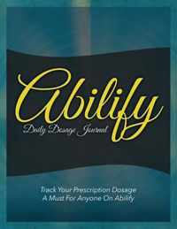 Abilify Daily Dosage Journal: Track Your Prescription Dosage