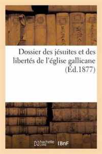 Dossier Des Jesuites Et Des Libertes de l'Eglise Gallicane