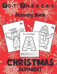 Dot Markers Activity Book: Christmas Alphabet