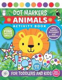 Dot Markers Animals Activity Book For Toddlers and Kids