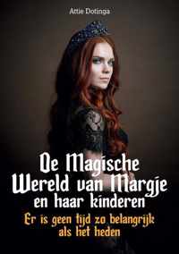 De Magische Wereld van Margje en haar kinderen - Attie Dotinga - Paperback (9789464430400)