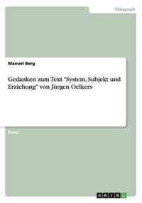 Gedanken zum Text System, Subjekt und Erziehung von Jürgen Oelkers