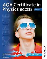 AQA Certificate in Physics (IGCSE) Level 1/2 Revision Guide