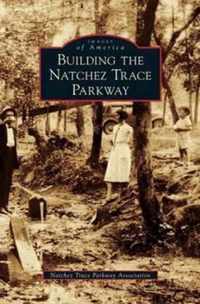 Building the Natchez Trace Parkway