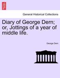 Diary of George Dern; Or, Jottings of a Year of Middle Life.