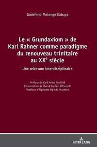 Le   Grundaxiom   de Karl Rahner Comme Paradigme Du Renouveau Trinitaire Au Xxe Siecle