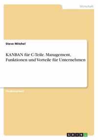 KANBAN fur C-Teile. Management, Funktionen und Vorteile fur Unternehmen