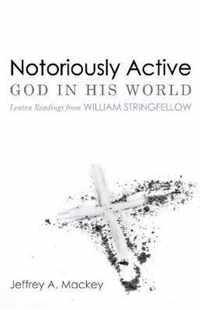 Notoriously Active-God in His World