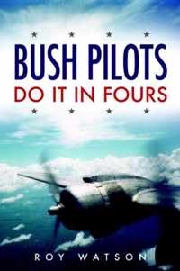 Bush Pilots Do it in Fours