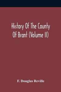 History Of The County Of Brant (Volume Ii)