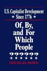 US Capitalist Development Since 1776: Of, by and for Which People?