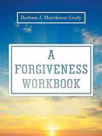 A Forgiveness Workbook