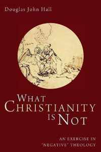 What Christianity Is Not